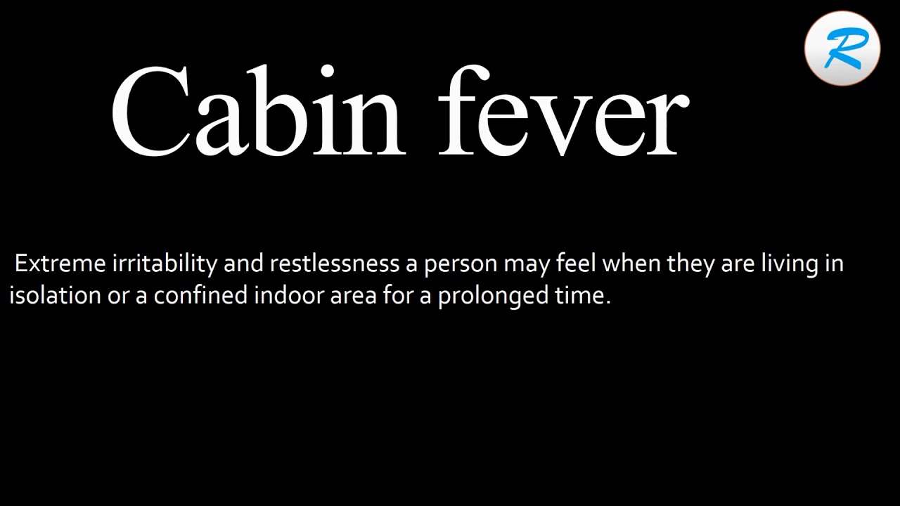 How To Pronounce Cabin Fever Cabin Fever Meaning Cabin Fever