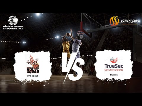 WPB Squad x Truesec 40+ | Torneio Master de Basquete 3x3
