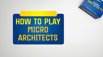 Micro Architects - How to play