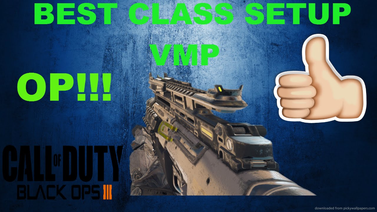 VMP BEST CLASS SETUP BLACK OPS 3!!! YouTube