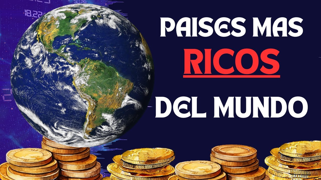 Estos son los paises mas ricos del mundo en 2025! No creerás en que ...