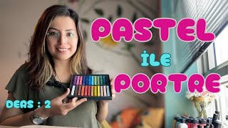 Pastel Boya ile Portre Çalışması, Pastel Boyanın İncelikleri