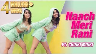 Naach Meri Rani Chinki Minki Dance Cover