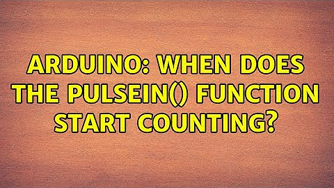 Arduino: When does the pulsein() function start counting?