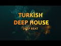 Turkish Deep House Vol 1