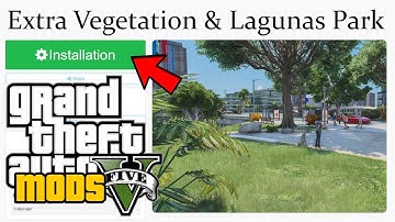 How to Install Extra Vegetation & Lagunas Park | GTA 5 MODS