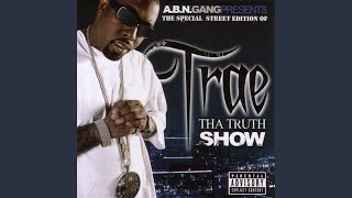 Смотреть клип Trae Tha Truth Show