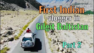 First Indian Vlogger in Gilgit Baltistan Part 2 | Skardu | Lake Attabad Hunza | Ravi Prabhu