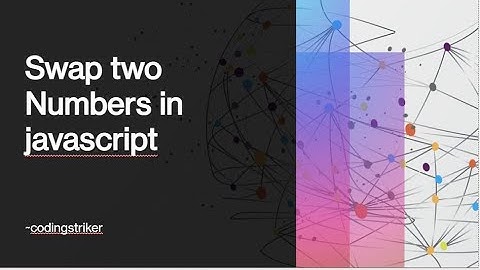 Swap two Numbers in Javascript || #Randomproblems#Javascript#youtube