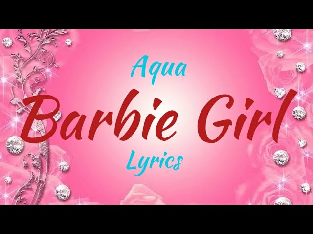 Aqua - Barbie Girl [Lyrics] class=