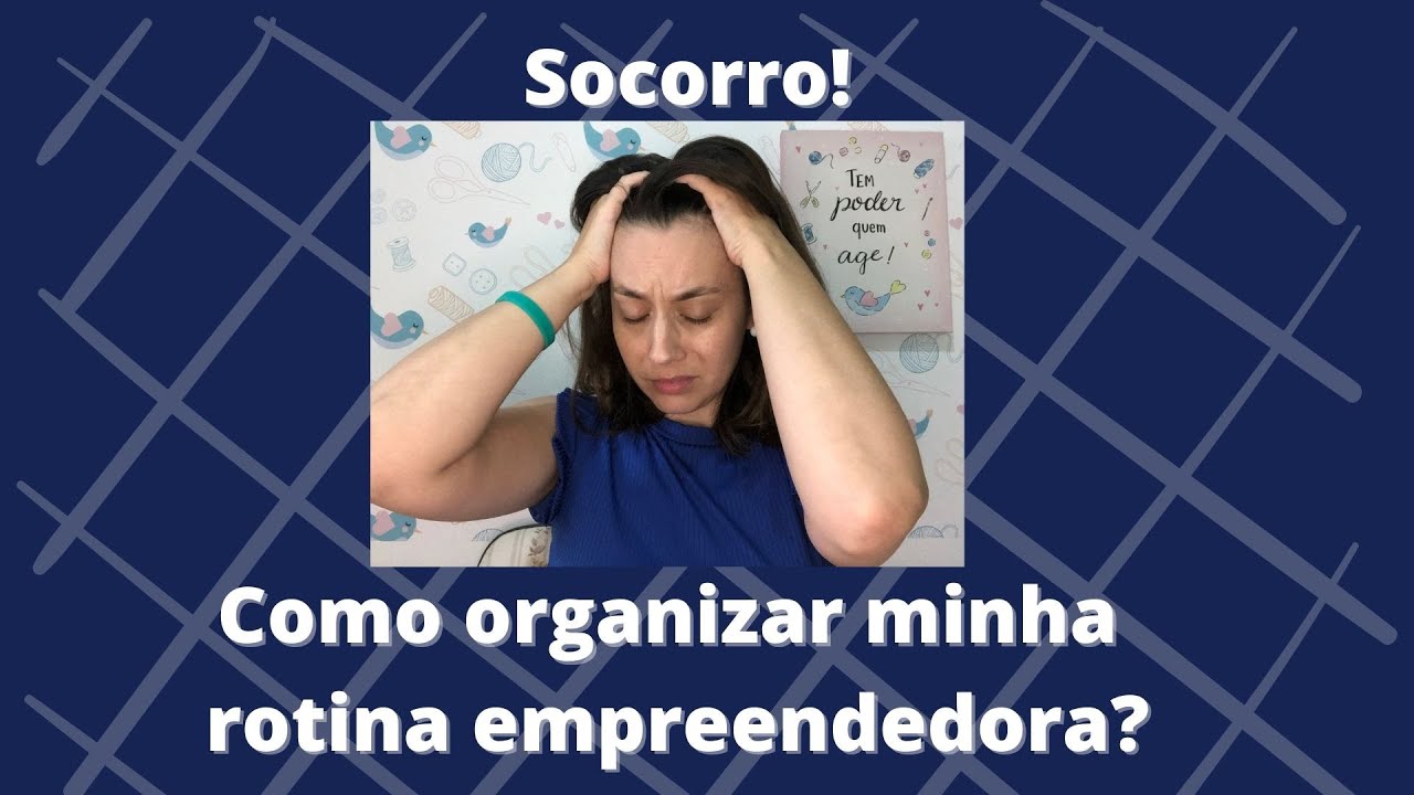 Como organizar minha rotina empreendedora x casa