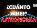 ¿Cuánto Sabes Sobre "ASTRONOMÍA"? Test/Trivial/Quiz