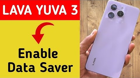 Lava Yuva 3 me data saver kaise lagaye, How to enable data saver in Lava Yuva 3