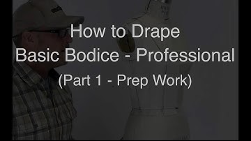 How to Drape | Basic Bodice | Professional (Part 1 - Prep)