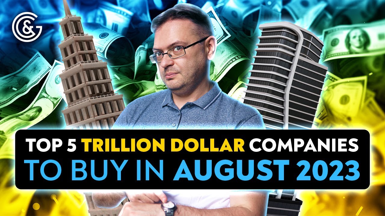 Top 5 Trillion Dollar Companies to buy in August 2023 (Huge Potential