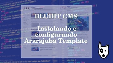 BLUDIT CMS - Instalando e configurando o tema Ararajuba