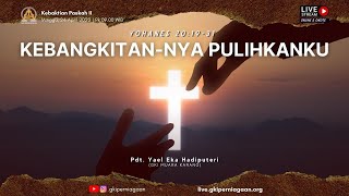 Kebaktian Minggu 24 April 2022 - KebangkitanNya Pulihkanku - Pdt Yael Eka Hadiputeri