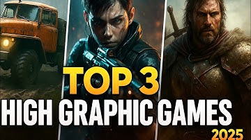 Top 3 Ultra Realistic | High Graphics Games for Android (2025)