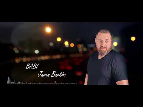 James Barkho Babi 2022 جيمس برخو بابي