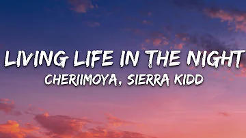 Cheriimoya, Sierra Kidd - Living Life In The Night (Lyrics)