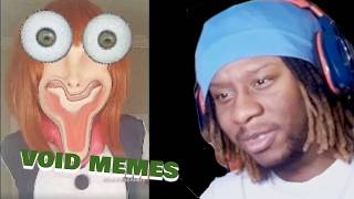 NOT SO FUNNY VOID MEMES #71