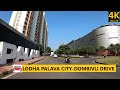 Lodha palava smart city  dombivli shilphata  4k drive  mumbai metropolitan  maharashtra  india