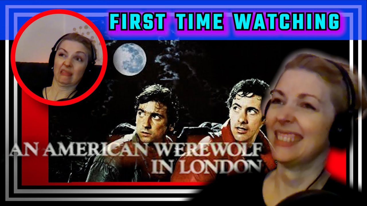 AN AMERICAN WEREWOLF IN LONDON -- movie reaction -- FIRST TIME WATCHING