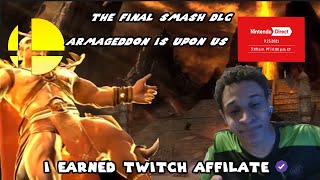 The Nintendo Direct Approaches The End Of Smash......armageddon I Earned Twitch Affilate