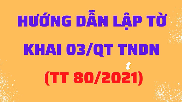 Cách làm tờ khai quyết toán thuế tndn 03 tndn năm 2024