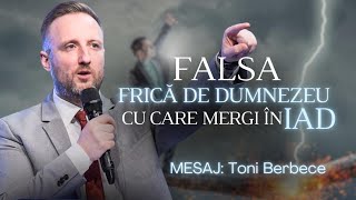 Falsa frica de Dumnezeu care te duce in Iad || Toni Berbece