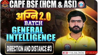 BSF HCM Reasoning | Agni 2.0 Batch | DIRECTION &amp; DISTANCE #3 | CAPF BSF HCM &amp; ASI | By Kuldeep Sir
