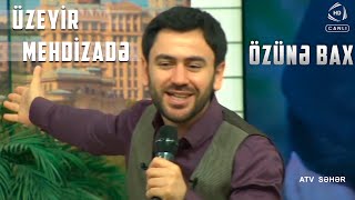 Uzeyir Mehdizade - Ozune Bax (Atv Seher)