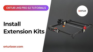 Ortur LM2 Pro S2 Tutorial | How to Install Extension Kits
