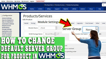 HOW TO CHANGE DEFAULT SERVER GROUP FOR PRODUCT IN WHMCS? [STEP BY STEP]☑️