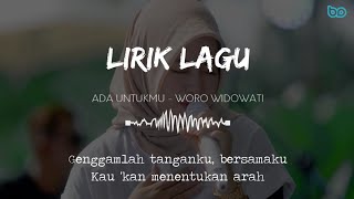 lirik lagu Ada untukmu - Woro widowati terbaru viral