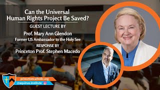 Can the Universal Human Rights Project be Saved w/ Mary Ann Glendon