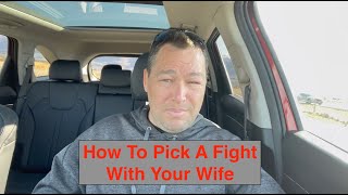 How To Pick A Fight With Your Wife - Episode 062 Content