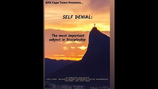 SELF DENIAL - THE MOST IMPORTANT SUBJECT IN DISCIPLESHIP