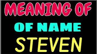 What does the name STEVEN mean | STEVEN meaning in english | Meaning of name STEVEN