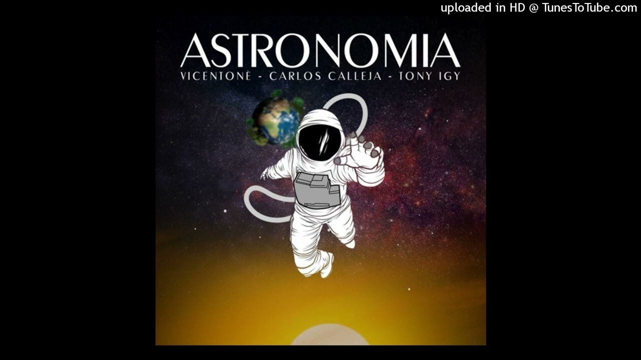 ASTRONOMIA - Vicetone, Carlos Calleja, Tony Igy (audio)