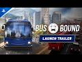 Bus Bound - Launch Trailer | PS5 Games