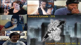 Gintama 銀魂 Episode 315 Farewell Shinsengumi Arc Part 8 Reaction Mashup Youtube
