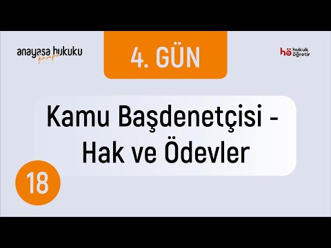 18) Anayasa Hukuku Kampı - Kamu Başdenetçisi - Hak ve Ödevler