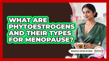 What Are Phytoestrogens And Their Types For Menopause? - Menopause Support Network