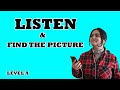 Listen and Find The Correct Picture - Level A - Listening Exercise with answers