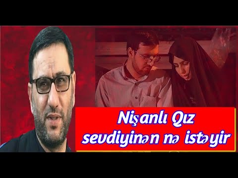 Nişanlı Qız sevdiyinən nə istəyir Hacı Şahin 2020