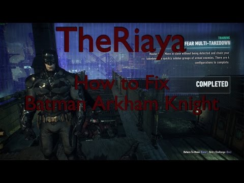 How to Fix: Batman Arkham Knight