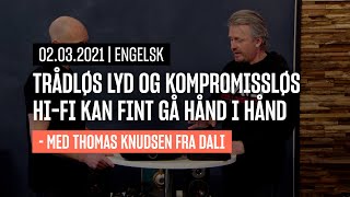 DALI: Trådløs lyd og kompromissløs hi-fi kan fint gå hånd i hånd