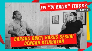 Barang Bukti Harus Sesuai Dengan Kejahatan | FPI 'Di Balik'Teror ? part1