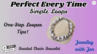 Perfect Loops I Beaded Chain Bracelet I One-Step Looper Tips #braceletmaking #beadedchain
